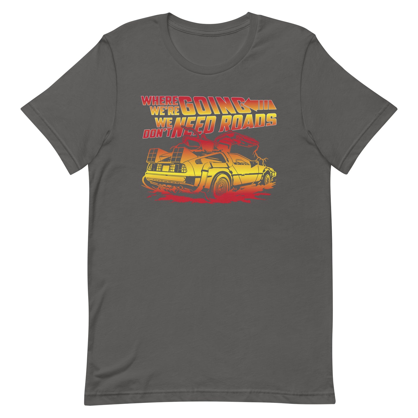 We Don't Need Roads T-Shirt