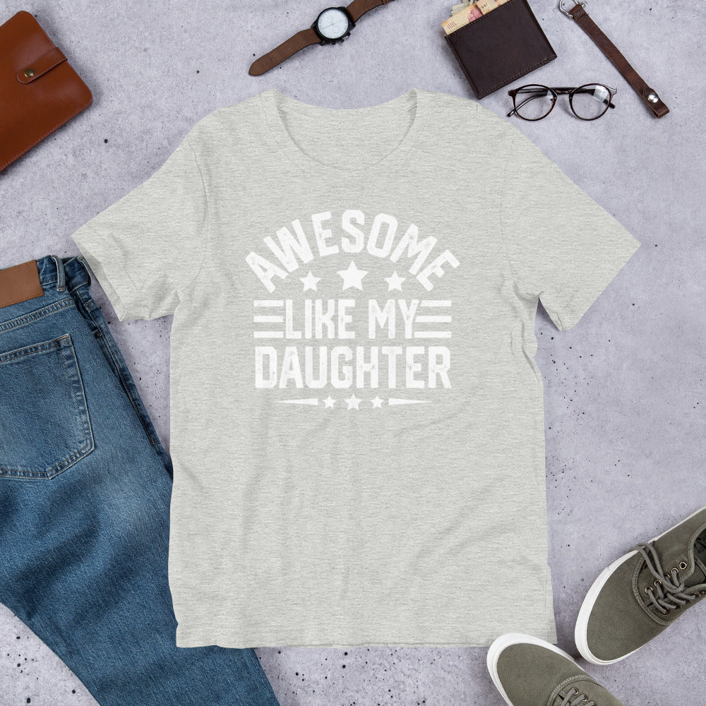 Awesome Like My Daughter T-Shirt