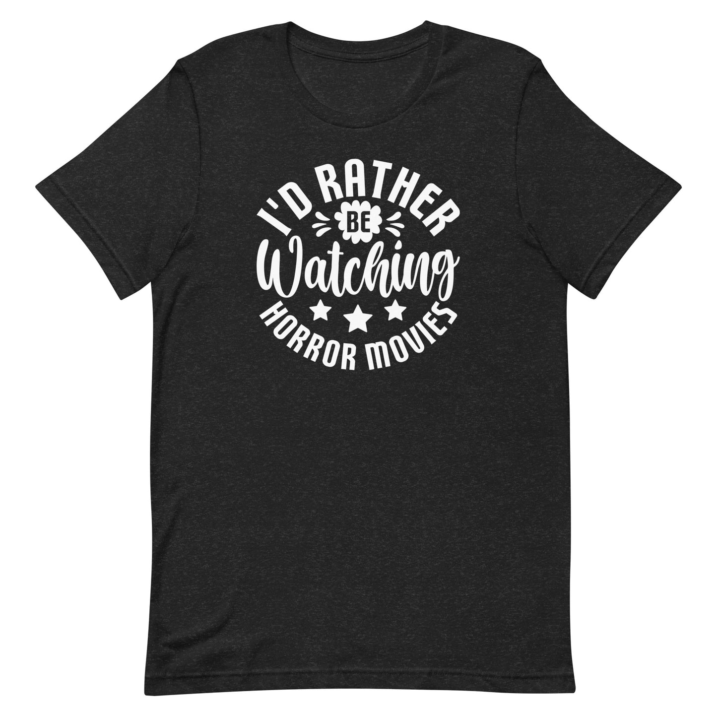I'd Rather Be Watching Horror Movies T-Shirt