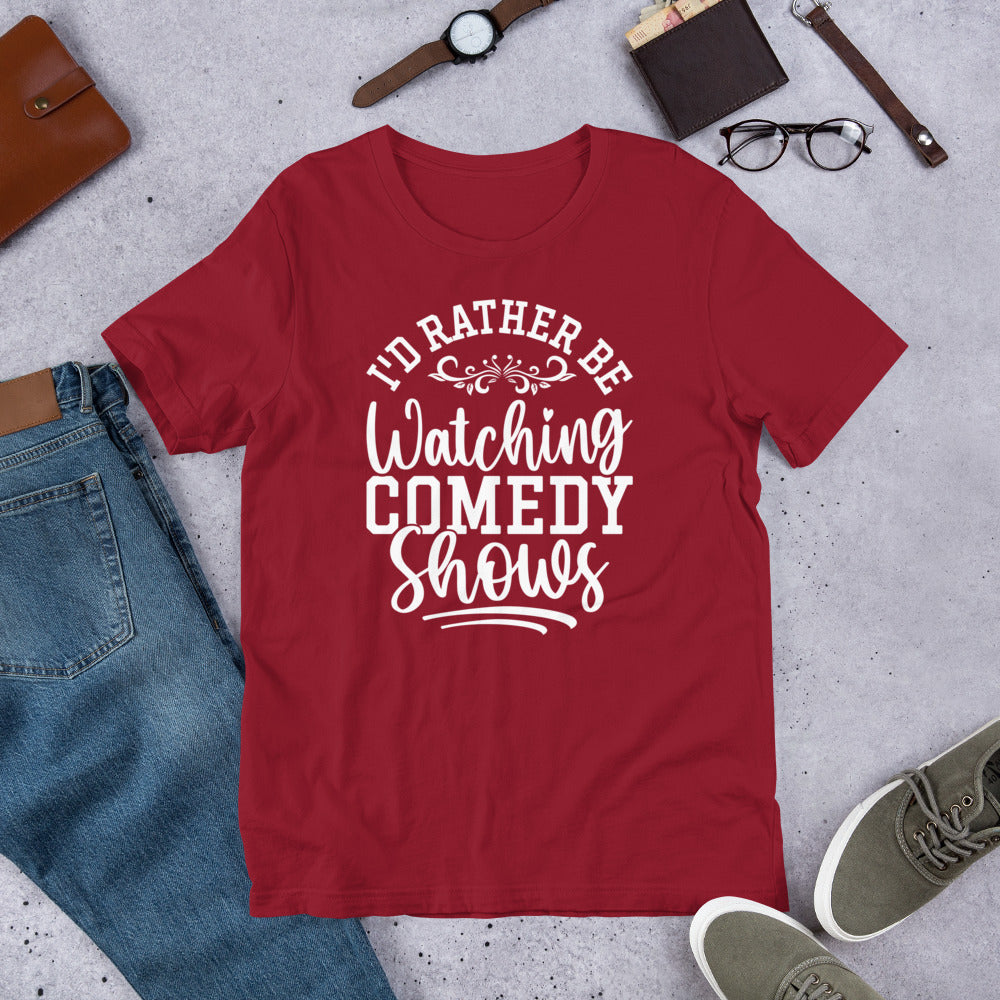 I'd Rather Be Watching Comedy Shows T-Shirt