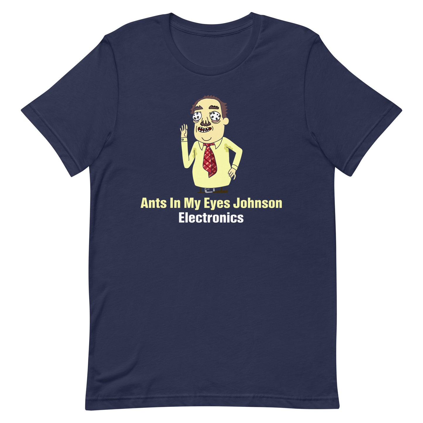 Ants In My Eyes Johnson T-Shirt