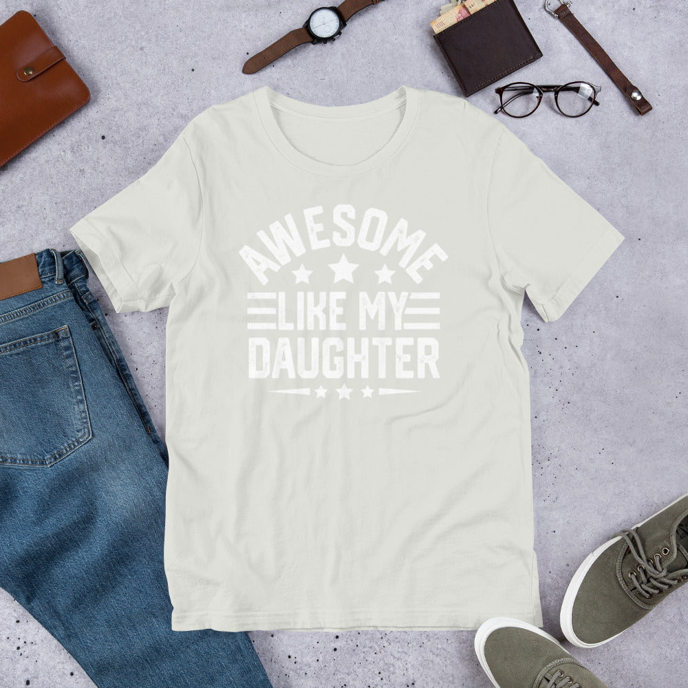 Awesome Like My Daughter T-Shirt