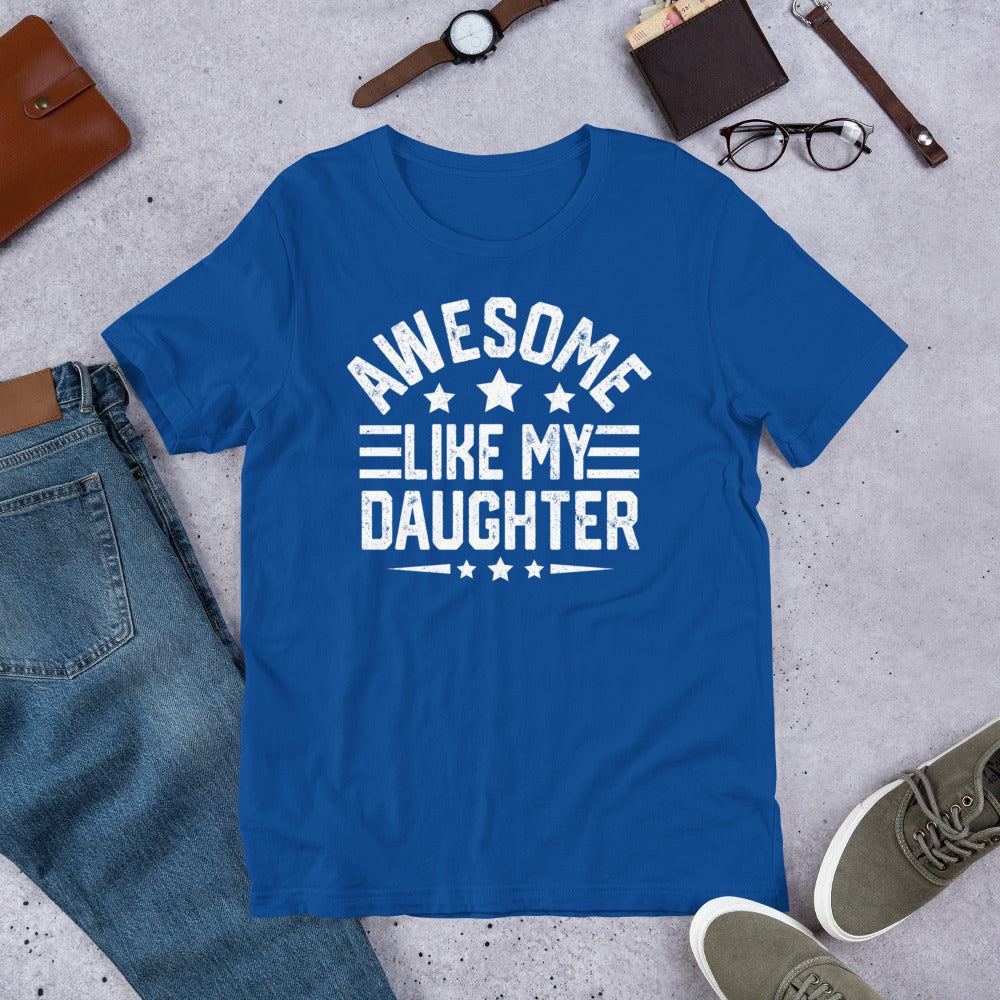 Awesome Like My Daughter T-Shirt