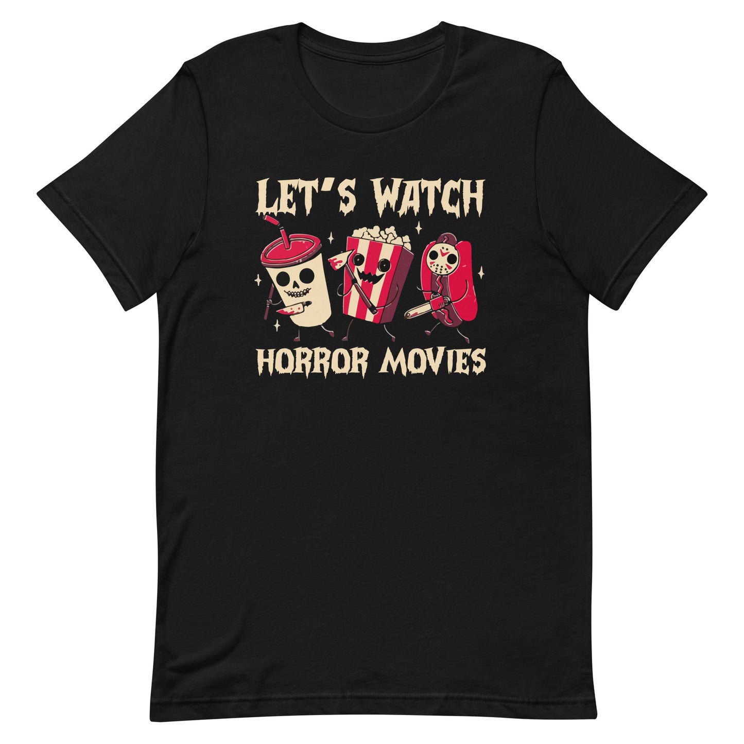 Let's Watch Horror Movies T-Shirt