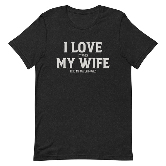 I Love My Wife (Movies) T-Shirt