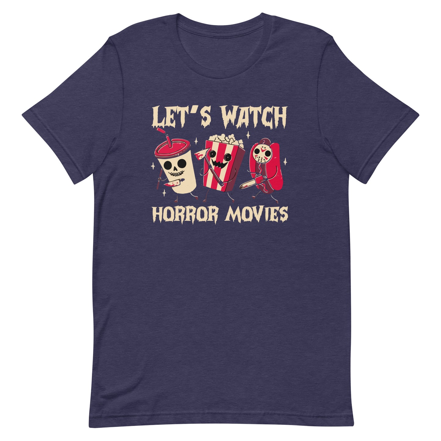 Let's Watch Horror Movies T-Shirt